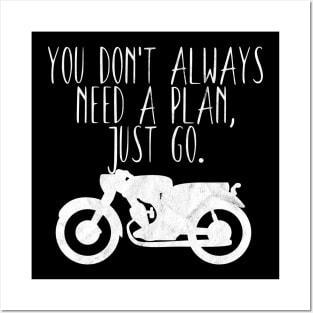 Motorcycle don't need a plan Posters and Art